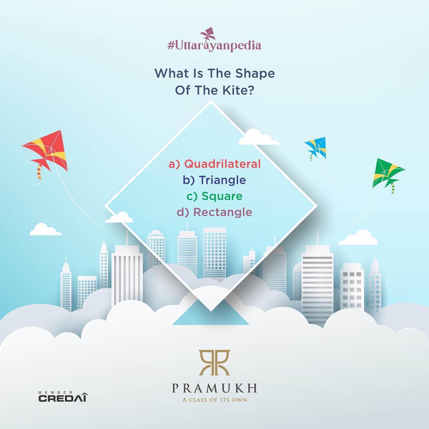 Pramukh Group,  Uttarayanpedia, PramukhGroup, PramukhGroup, RealEstate, AClassOfItsOwn, Uttarayanpedia, UttarayanContest