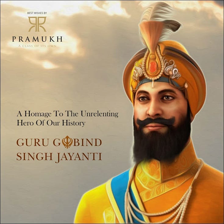 Pramukh Group,  GuruGobindSinghJayanti, GuruGobindSingh, PramukhGroup, aclassofitsown