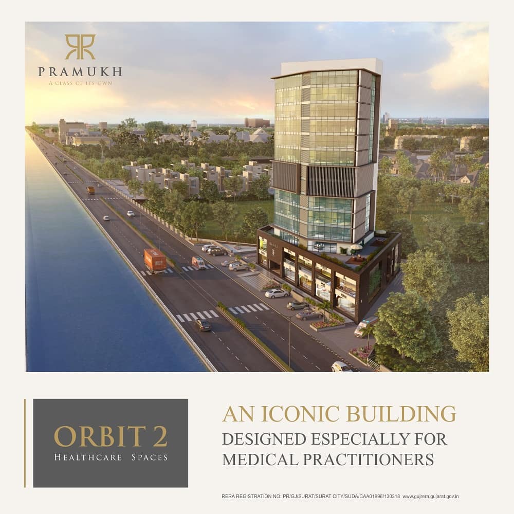 Pramukh Group,  PramukhGroup, Orbit2, Iconic, Luxury, RealEstate, CommercialSpace, CommercialBuilding, Surat, Healthcare, Infrastructure
