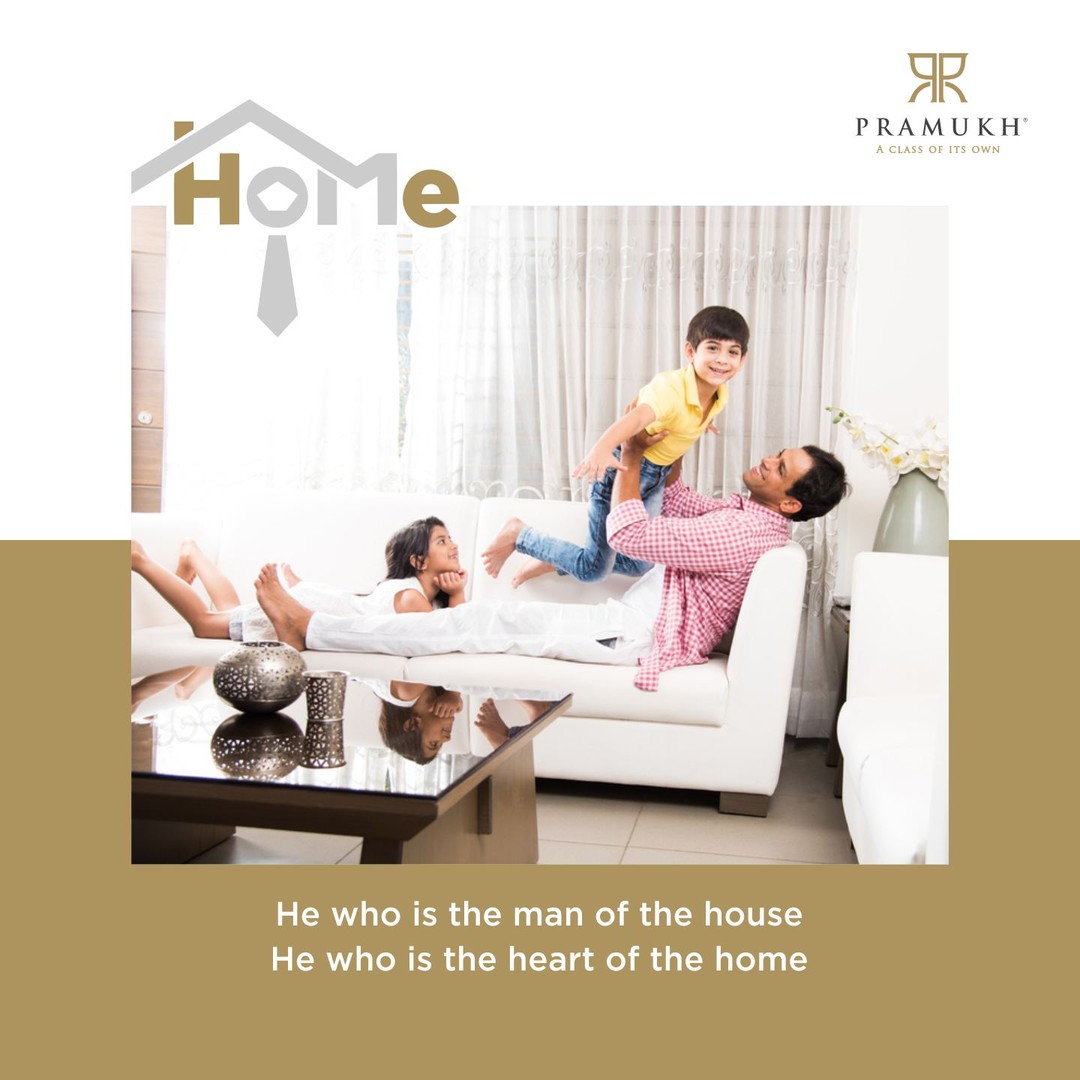 Pramukh Group,  InternationalMensDay, Men, MenoftheHome, Shield, Protector, Home, Pureheart, Happiness, Ultimatesupporter, pramukhgroup, Happyvibe, luxuriouslife, Residentialproperty, luxuriousliving, Pramukhhomes