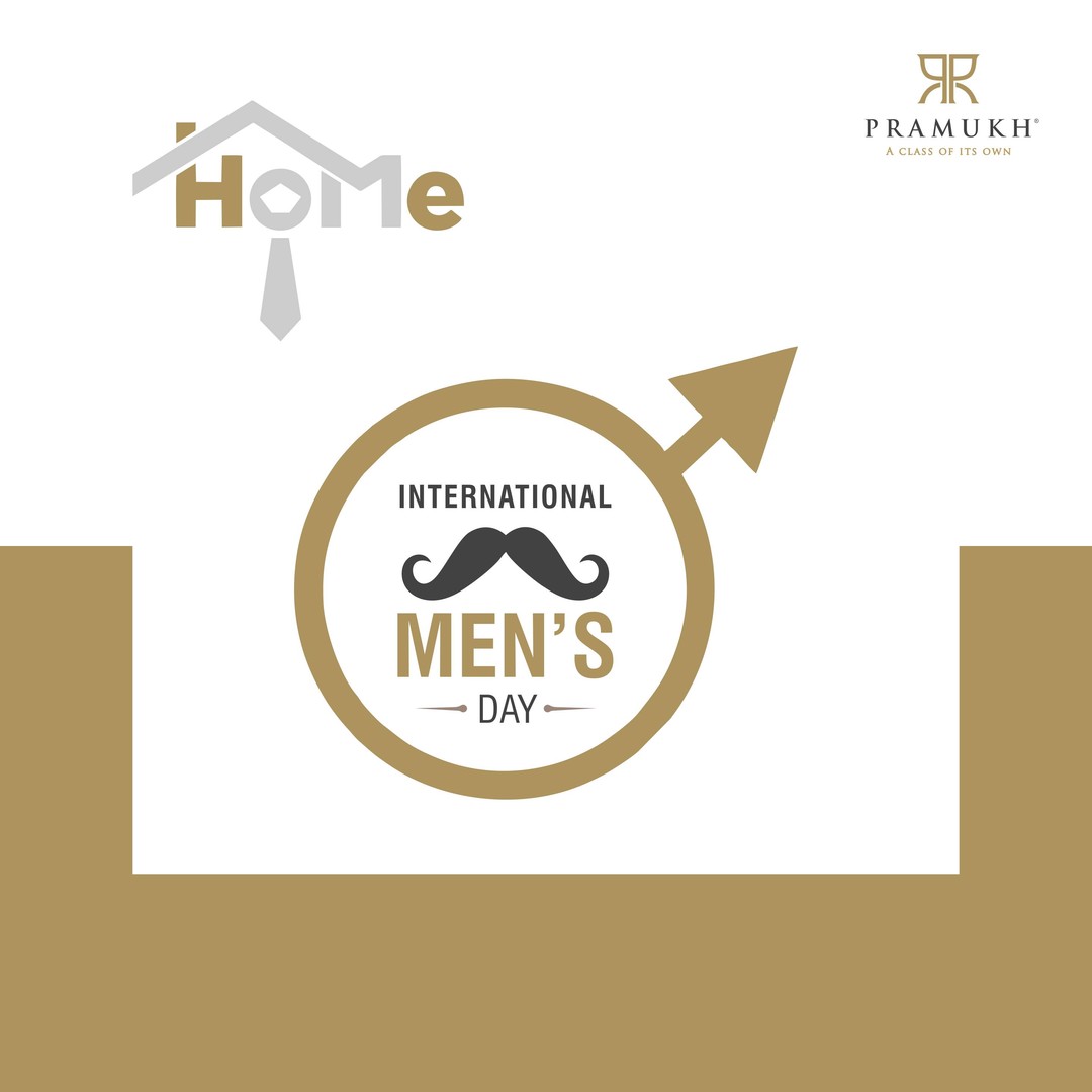 Pramukh Group,  InternationalMensDay, Men, MenoftheHome, Shield, Protector, Home, Pureheart, Happiness, Ultimatesupporter, pramukhgroup, Happyvibe, luxuriouslife, Residentialproperty, luxuriousliving, Pramukhhomes