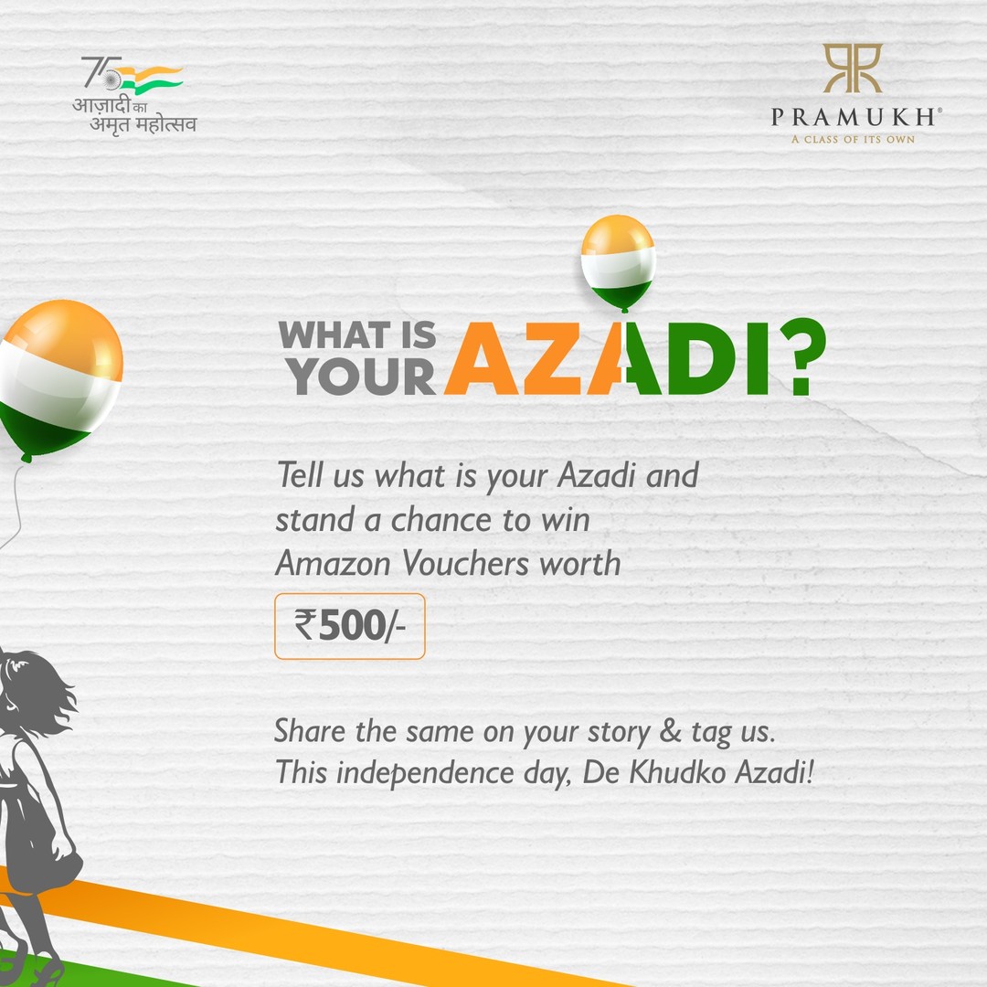 Pramukh Group,  WhatIsYourAzadi, WhatIsYourAzadi, WhatIsYourAzadi, IndependenceDay, Azadi, DeKhudkoAzadi, Festivals, Vouchers, Winners, IndianFestivals, pramukhgroup, luxuriousliving, Residentialproperty, luxuriouslife, Pramukhhomes