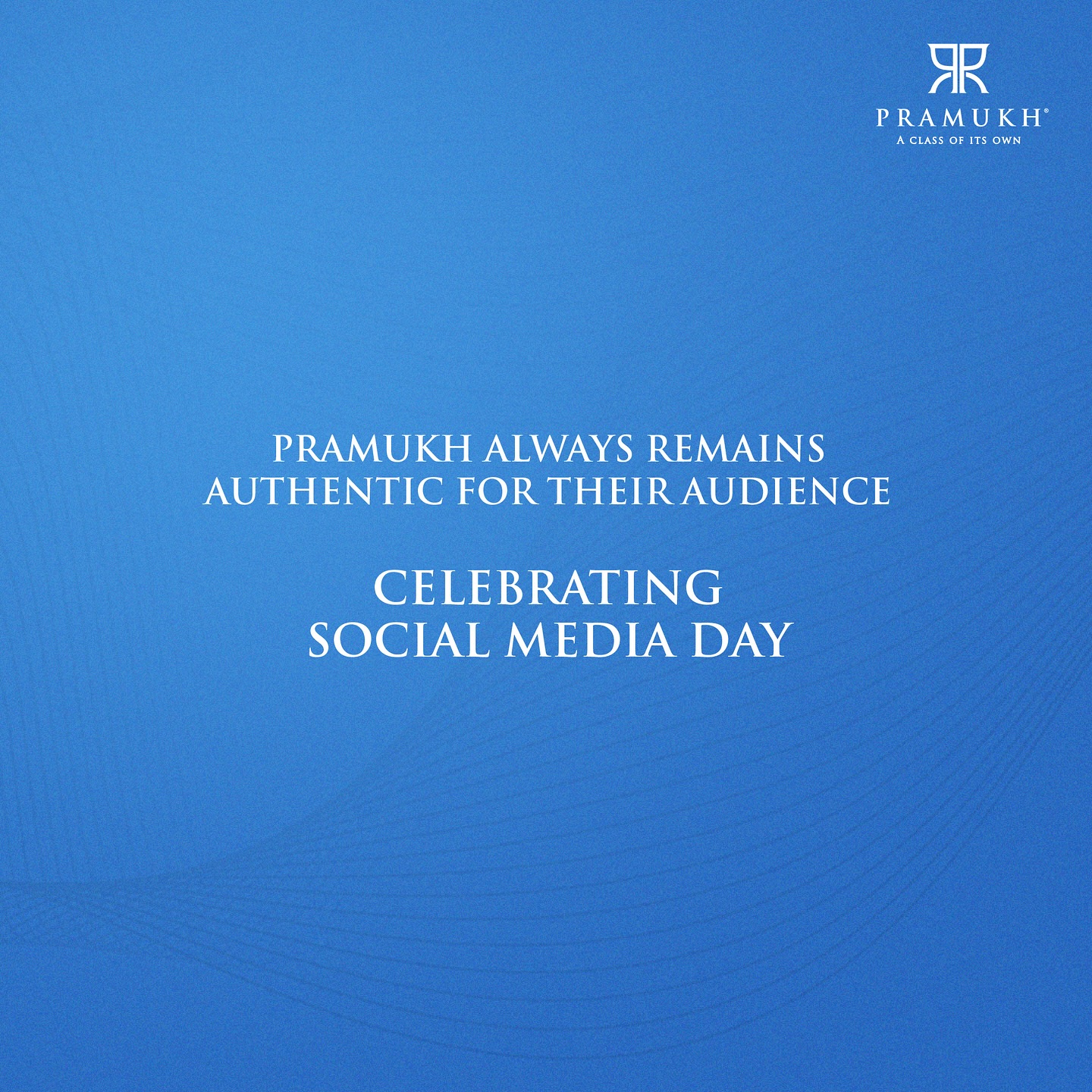 Pramukh Group,  pramukhgroup, socialmedia, authenticity, socialmediaday, honesty, integrity, socialmediastrategy